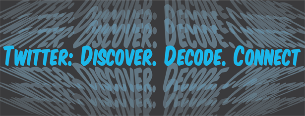 Twitter Discover Decode Connect
